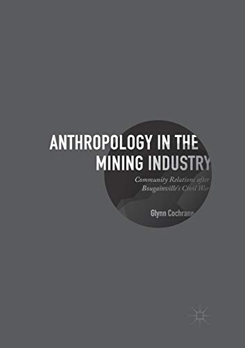 Stock image for Anthropology in the Mining Industry : Community Relations after Bougainville's Civil War for sale by Chiron Media