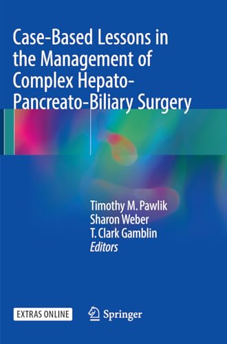 9783319845098: Case-Based Lessons in the Management of Complex Hepato-Pancreato-Biliary Surgery