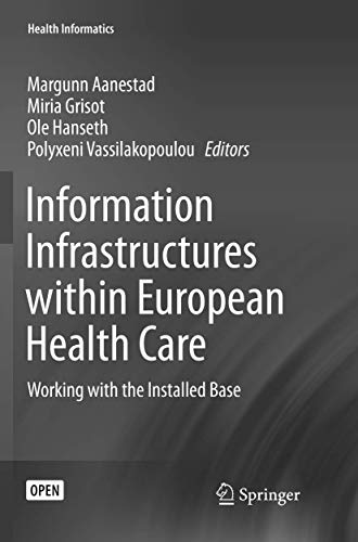 Stock image for Information Infrastructures within European Health Care: Working with the Installed Base (Health Informatics) for sale by Revaluation Books