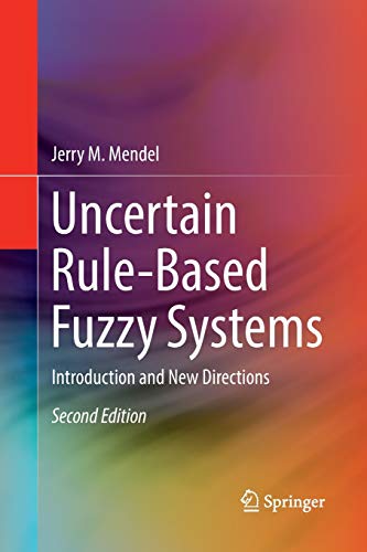 9783319846323: Uncertain Rule-Based Fuzzy Systems: Introduction and New Directions, 2nd Edition