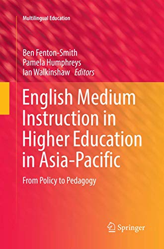 Stock image for English Medium Instruction in Higher Education in Asia-Pacific: From Policy to Pedagogy (Multilingual Education, 21) for sale by GF Books, Inc.