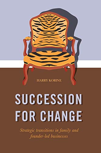 Stock image for SUCCESSION FOR CHANGE : Strategic transitions in family and founder-led businesses for sale by Chiron Media