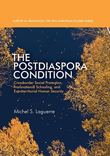 9783319848617: The Postdiaspora Condition: Crossborder Social Protection, Transnational Schooling, and Extraterritorial Human Security