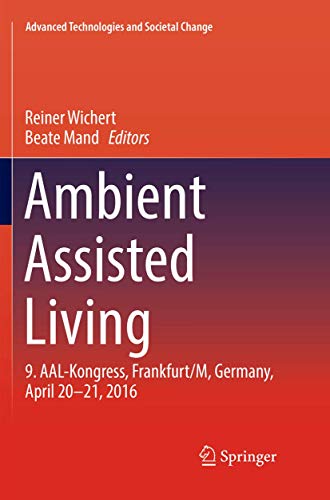 Beispielbild fr Ambient Assisted Living : 9. AAL-Kongress, Frankfurt/M, Germany, April 20 - 21, 2016 zum Verkauf von Blackwell's
