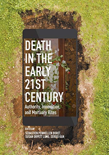 Beispielbild fr Death in the Early Twenty-first Century: Authority, Innovation, and Mortuary Rites zum Verkauf von Book Deals