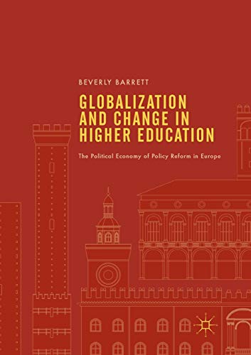 Stock image for Globalization and Change in Higher Education: The Political Economy of Policy Reform in Europe for sale by Revaluation Books