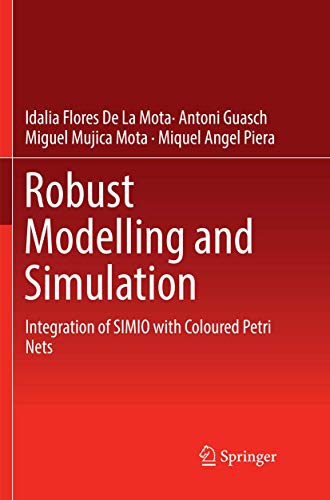 Stock image for Robust Modelling and Simulation: Integration of SIMIO with Coloured Petri Nets for sale by Lucky's Textbooks