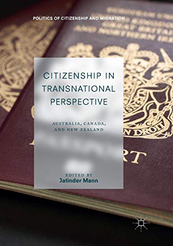 Stock image for Citizenship in Transnational Perspective: Australia, Canada, and New Zealand (Politics of Citizenship and Migration) for sale by Lucky's Textbooks
