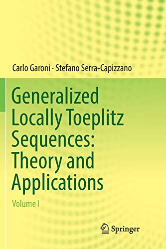 Imagen de archivo de Generalized Locally Toeplitz Sequences: Theory and Applications: Volume I a la venta por Lucky's Textbooks
