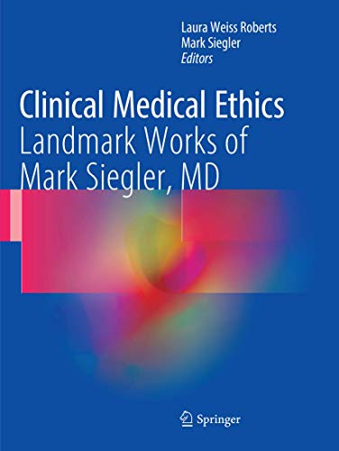 Beispielbild fr Clinical Medical Ethics : Landmark Works of Mark Siegler, MD zum Verkauf von Ria Christie Collections