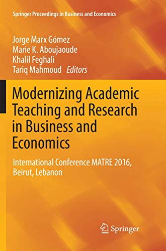Stock image for Modernizing Academic Teaching and Research in Business and Economics : International Conference MATRE 2016, Beirut, Lebanon for sale by Ria Christie Collections