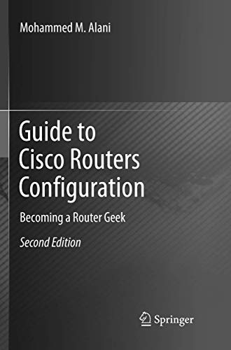 Stock image for Guide to Cisco Routers Configuration: Becoming a Router Geek for sale by Lucky's Textbooks