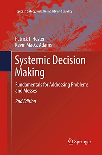 9783319854502: Systemic Decision Making: Fundamentals for Addressing Problems and Messes: 33 (Topics in Safety, Risk, Reliability and Quality)