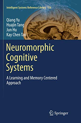 Stock image for Neuromorphic Cognitive Systems: A Learning and Memory Centered Approach (Intelligent Systems Reference Library, 126) for sale by GF Books, Inc.