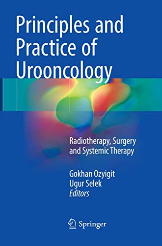9783319858296: Principles and Practice of Urooncology: Radiotherapy, Surgery and Systemic Therapy