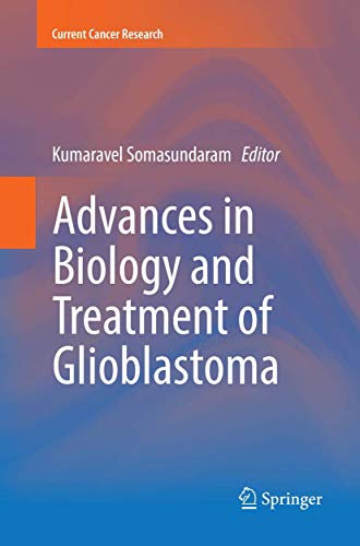 Stock image for Advances in Biology and Treatment of Glioblastoma. for sale by Universittsbuchhandlung Herta Hold GmbH