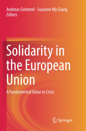 Solidarity in the European Union : A Fundamental Value in Crisis - Susanne My Giang