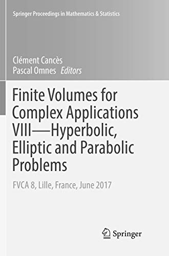 9783319861524: Finite Volumes for Complex Applications: Hyperbolic, Elliptic and Parabolic Problems; Fvca 8, Lille, France, June 2017: 200