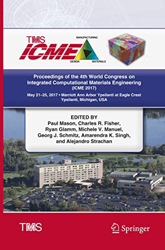 Stock image for Proceedings of the 4th World Congress on Integrated Computational Materials Engineering (ICME 2017) (The Minerals, Metals & Materials Series) for sale by Lucky's Textbooks