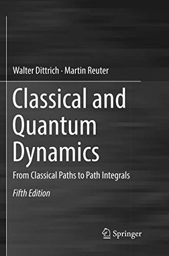 9783319863696: Classical and Quantum Dynamics: From Classical Paths to Path Integrals