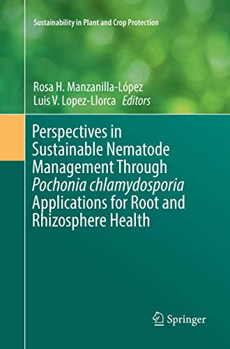 Imagen de archivo de Perspectives in Sustainable Nematode Management Through Pochonia chlamydosporia Applications for Root and Rhizosphere Health (Sustainability in Plant and Crop Protection) a la venta por dsmbooks