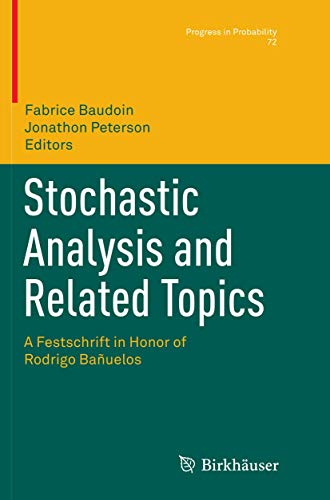9783319866765: Stochastic Analysis and Related Topics: A Festschrift in Honor of Rodrigo Bauelos: 72 (Progress in Probability)