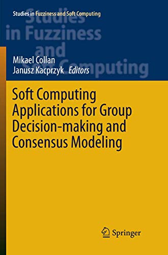 Stock image for Soft Computing Applications for Group Decision-making and Consensus Modeling (Studies in Fuzziness and Soft Computing) for sale by Books Puddle