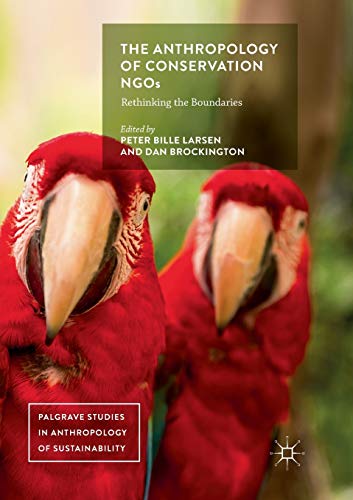 Stock image for The Anthropology of Conservation NGOs: Rethinking the Boundaries (Palgrave Studies in Anthropology of Sustainability) for sale by Book Deals
