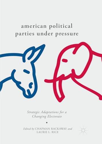 Stock image for American Political Parties under Pressure : Strategic Adaptations for a Changing Electorate for sale by Better World Books: West