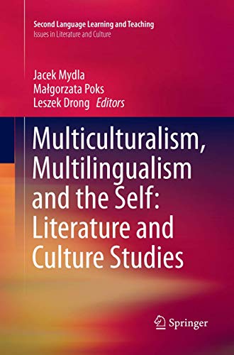Stock image for Multiculturalism, Multilingualism and the Self: Literature and Culture Studies (Second Language Learning and Teaching) for sale by Revaluation Books