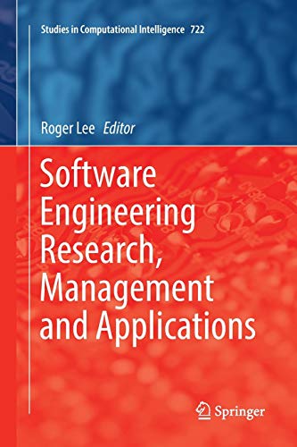 9783319870694: Software Engineering Research, Management and Applications: 722 (Studies in Computational Intelligence, 722)