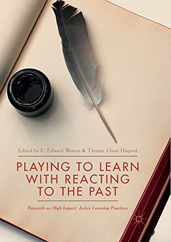 Stock image for Playing to Learn with Reacting to the Past: Research on High Impact, Active Learning Practices for sale by BooksRun