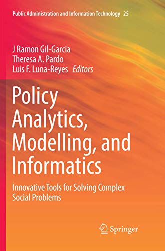 9783319871554: Policy Analytics, Modelling, and Informatics: Innovative Tools for Solving Complex Social Problems (Public Administration and Information Technology, 25)