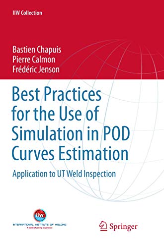 Beispielbild fr Best Practices for the Use of Simulation in POD Curves Estimation: Application to UT Weld Inspection (IIW Collection) zum Verkauf von Lucky's Textbooks