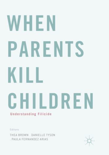 Imagen de archivo de When Parents Kill Children : Understanding Filicide a la venta por Chiron Media