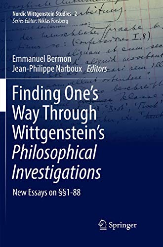 9783319875743: Finding One’s Way Through Wittgenstein’s Philosophical Investigations: New Essays on 1-88: 2 (Nordic Wittgenstein Studies)