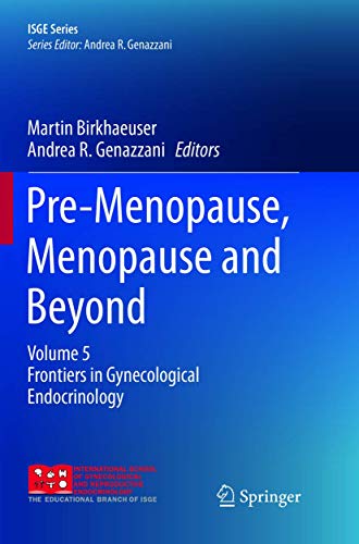 9783319875828: Pre-Menopause, Menopause and Beyond: Volume 5: Frontiers in Gynecological Endocrinology (ISGE Series)