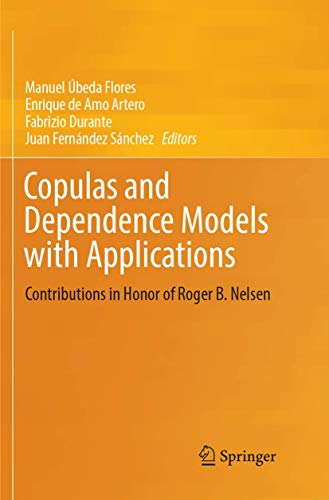 Stock image for Copulas and Dependence Models with Applications: Contributions in Honor of Roger B. Nelsen for sale by Books Unplugged