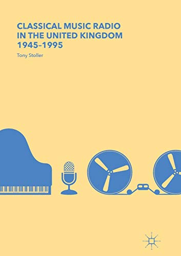 Stock image for Classical Music Radio in the United Kingdom, 1945-1995 for sale by Chiron Media