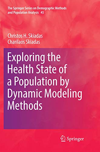Stock image for Exploring the Health State of a Population by Dynamic Modeling Methods (The Springer Series on Demographic Methods and Population Analysis, 45) for sale by GF Books, Inc.