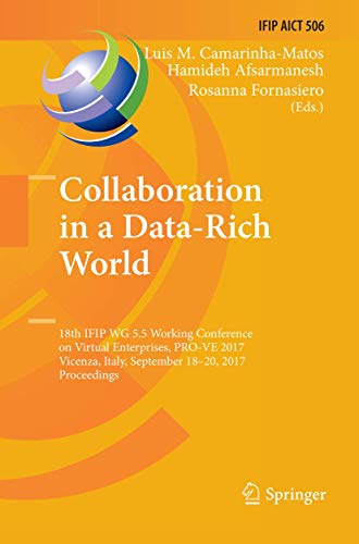 9783319879598: Collaboration in a Data-Rich World: 18th IFIP WG 5.5 Working Conference on Virtual Enterprises, PRO-VE 2017, Vicenza, Italy, September 18-20, 2017, ... in Information and Communication Technology)