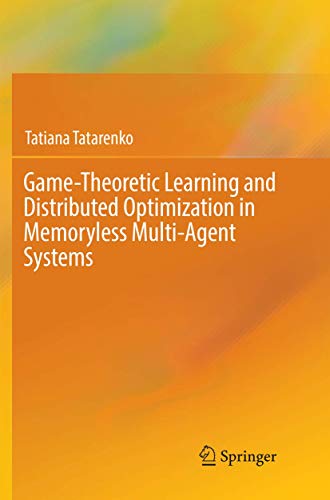 9783319880396: Game-Theoretic Learning and Distributed Optimization in Memoryless Multi-Agent Systems