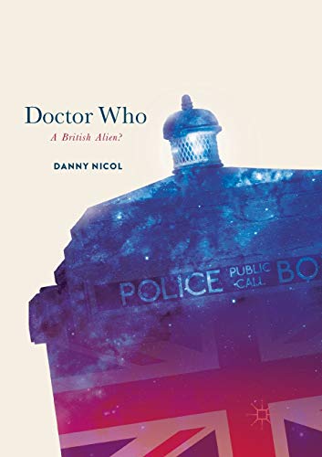 9783319881133: Doctor Who: A British Alien?