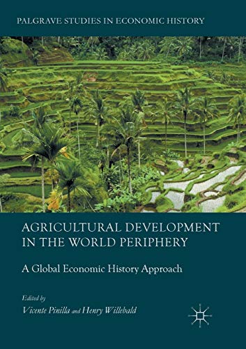 9783319881553: Agricultural Development in the World Periphery: A Global Economic History Approach (Palgrave Studies in Economic History)