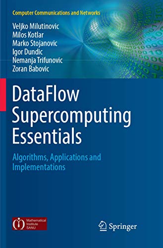 Beispielbild fr DataFlow Supercomputing Essentials: Algorithms, Applications and Implementations (Computer Communications and Networks) zum Verkauf von Mispah books