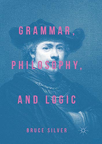 Stock image for GRAMMAR, PHILOSOPHY, AND LOGIC for sale by AVON HILL BOOKS
