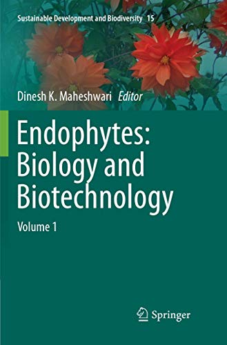 9783319882666: Endophytes: Biology and Biotechnology: Volume 1: 15 (Sustainable Development and Biodiversity)