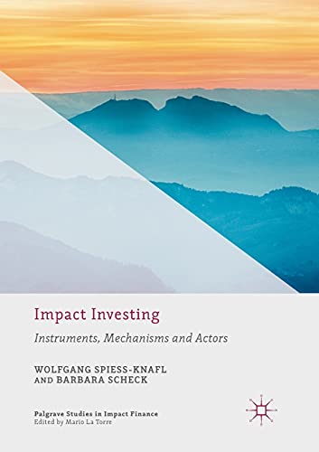 Stock image for Impact Investing: Instruments, Mechanisms and Actors (Palgrave Studies in Impact Finance) for sale by Book Deals