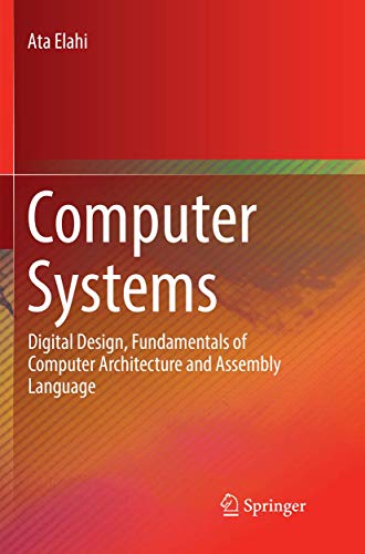 9783319883182: Computer Systems: Digital Design, Fundamentals of Computer Architecture and Assembly Language