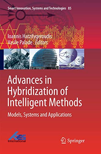 9783319883205: Advances in Hybridization of Intelligent Methods: Models, Systems and Applications: 85